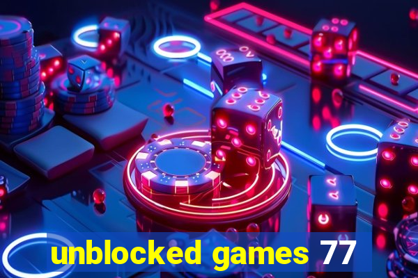 unblocked games 77